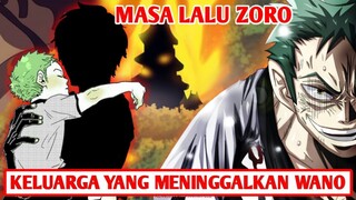 KELAM!!! MASA LALU ZORO DAN KELUARGANYA YANG MELARIKAN DIRI KE WANO