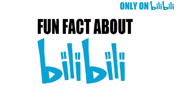 Fun Fact About BiliBili