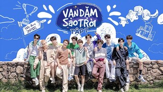 [Vietsub] Show nhóm "Vạn dặm sao trời" tập 7