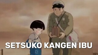 Grave Of The Fireflies l l Setsuko Kangen Ibu 😢