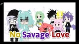 No savage love / Gacha club / Meme /