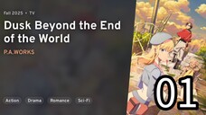Towa no Yuugure | Dusk Beyond The End Of The World Episode 01