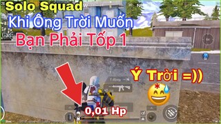 PUBG Mobile | SOLO SQUAD - Sẽ Ra Sao Khi Cả Ông Trời Cũng Muốn Bạn Giành Chiến Thắng 😅 | NhâmHNTV