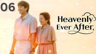 06 | Heavenly Ever After [Eng Subs HD]