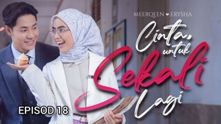 Cinta Untuk Sekali Lagi Episod 18