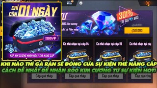 FREE FIRE KHI NÀO THÌ GÀ RÁN SẼ ĐÓNG CỬA SỰ KIỆN THẺ NÂNG CẤP NHẬN 800 KIM CƯƠNG - CÁCH NHẬN DỄ NHẤT