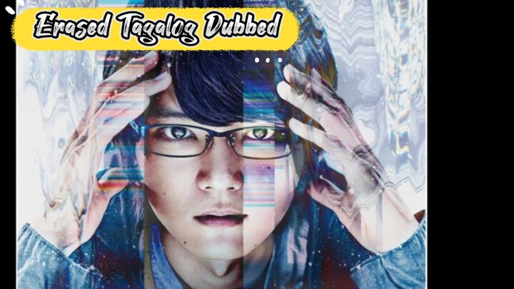 Erased Tagalog Dubbed (2016) Anime Live Action Japanese Movie