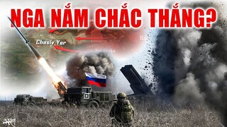 Phải Chăng Nga Đã NẮM CHẮC PHẦN THẮNG ở Chasiv Yar?