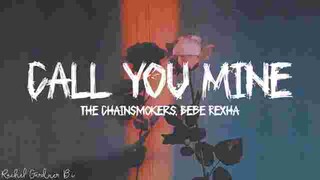 The Chainsmokers, Bebe RexhaCALL YOU MINE