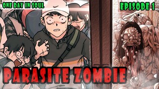 WABAH PARASITE ZOMBIE | ONE DAY IN SOUL EPISODE 1