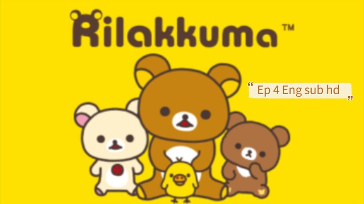 Rilakkuma Ep 4 Eng sub hd