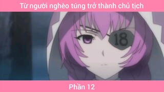 Từ người nghèo túng trở thành chủ tịch #12