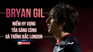 BRYAN GIL VÀ NIỀM HY VỌNG TỎA SÁNG CÙNG GÀ TRỐNG BẮC LONDON