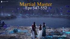 Martial Master Eps 547-552
