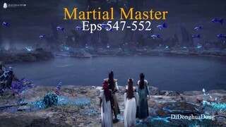 Martial Master Eps 547-552