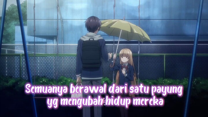 Semuanya berawal dari satu payung.yang mengubah hidup mereka || the angel next door spoils me rotten