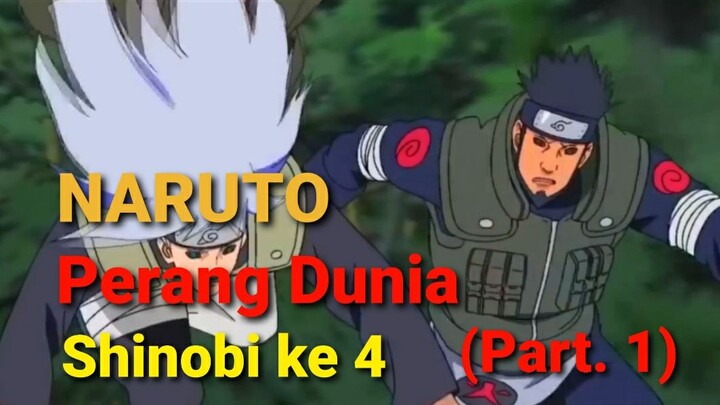 NARUTO - P3rang Dunia Shinobi ke 4 (Part. 1)