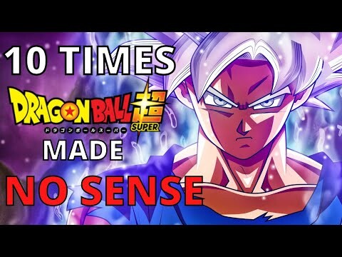 10 Times Dragon Ball Super Made No Sense