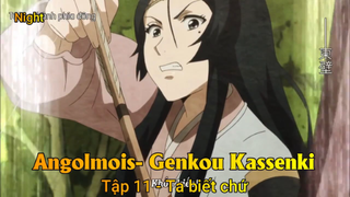 Angolmois- Genkou Kassenki Tập 11 - Ta biết chứ