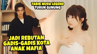 DIKIRA PRIA MISKIN BIASA TENYATA TABIB MUDA LEGEND YANG SEDANG TURUN GUNUNG - Al