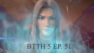 BTTH 5 EP. 51