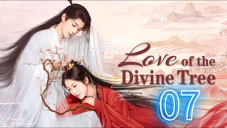 Love of Divine Tree Ep 7 (Sub Indo)