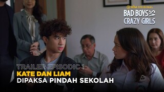 Bad Boys VS Crazy Girls | Trailer Episodic 1 | Si Populer Dipaksa Pindah Sekolah bareng Musuh