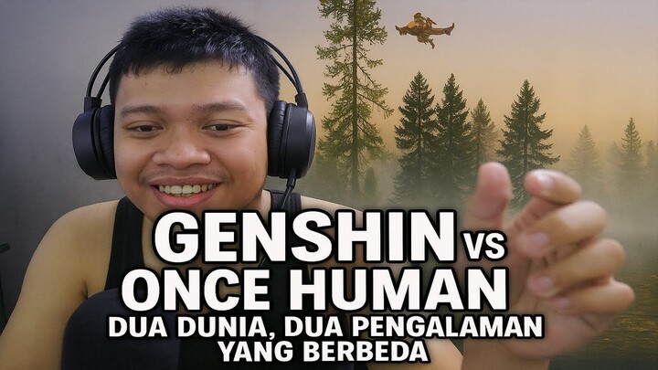 Genshin VS Once Human Dua Dunia, Dua Pengalaman Yang Berbeda!