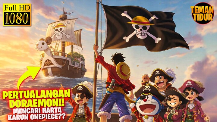 FILM TERBARU DORAEMON‼️PERTUALANGAN MENCARI HARTA KARUN ONEPIECE‼️