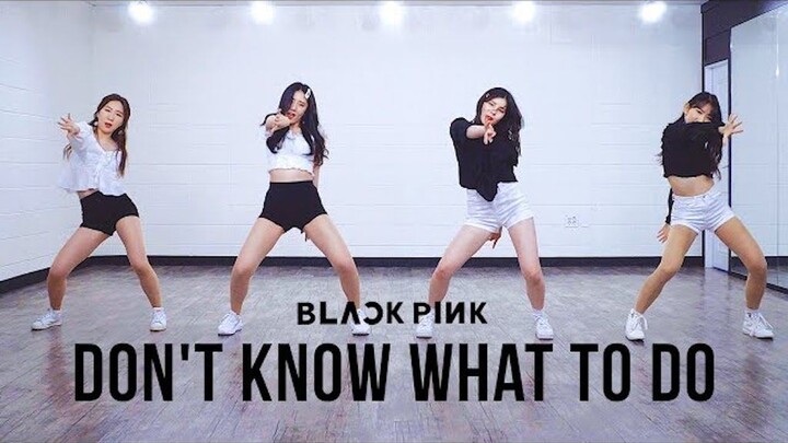 BLACKPINK - Don't Know What To Do【Dance Cover】【Revamped】
