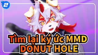 [Tìm lại ký ức MMD] DONUT HOLE_C2