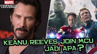 KEANU REEVES JOIN MCU COCOKNYA JADI APA ?