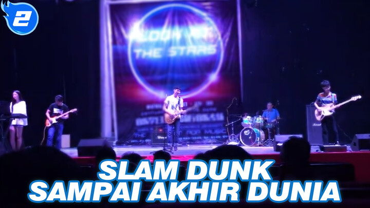 SLAM DUNK | [Kelompok Band Ansambel] Sampai Akhir Dunia Ini_2