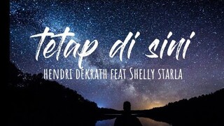 Terima kasih kau telah mencintaiku - Tetap di sini ll suhendri feat Shelly starla (Lyrics musik)