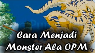 Cara Menjadi Monster Ala One Punch Man