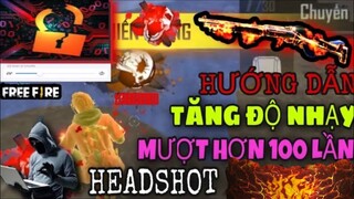 Free Fire | Cách Tăng Độ Nhạy Có 1 Không 2 Trên Mobile Mượt Hơn Gấp 100 Lần Giúp HeadShot Dễ Hơn