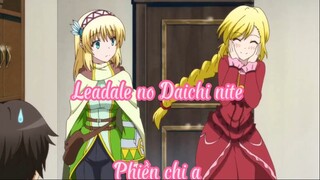 Leadale no Daichi nite _Tập 3- Phiền chị ạ