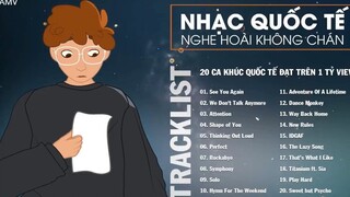 20 CA KHÚC QUỐC TẾ ĐẠT TRÊN 1 TỶ VIEW NGHE HOÀI KHÔNG CHÁN _ 20