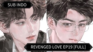 🇨🇳 Dendam Menjadi Cinta Ep19 || Sub Indo