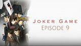 Joker Game Episode 9 [SUB INDO]