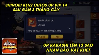 Huyền Thoại Nhẫn Giả - TẤT TAY UP VIP 14 SAU GẦN 3 THÁNG, LẤY BẢO VẬT VIP NÂNG KAKASHI 13 SAO