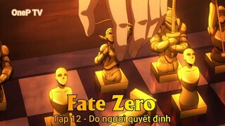 Fate Zero Tập 12 - Do ngươi quyết định