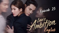 Loves Ambition : Episode 25 ENGSUB