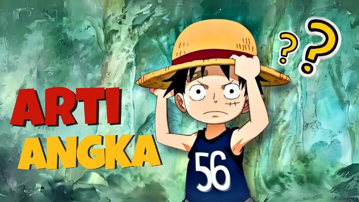 APA ARTI ANGKA 56 YANG SELALU MUNCUL PADA MONKEY D LUFFY??