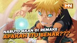 Naruto Bakal Di Remake??? | ADA APA DENGAN NARUTO 17.12.22