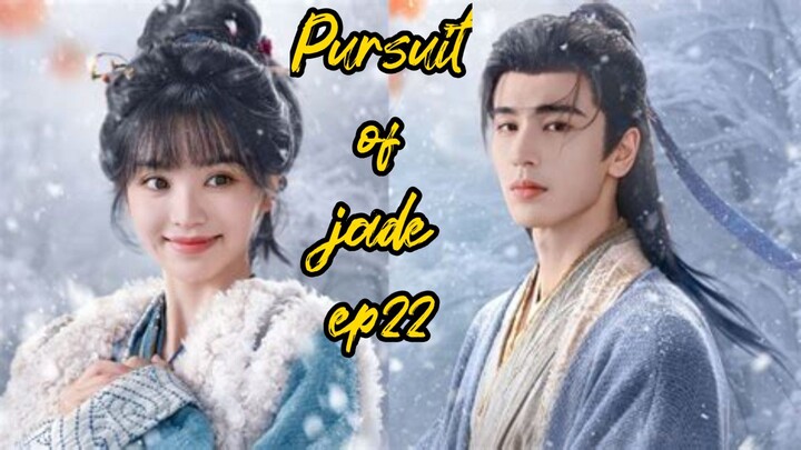 Pursuit of jade 2026 ep22 [engsub]