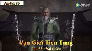 Vạn Giới Tiên Tung Tập 38 - Đại chiến