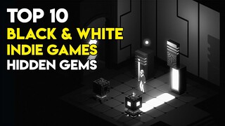 Top 10 Black & White Indie Games - Hidden Gems (Part 2)