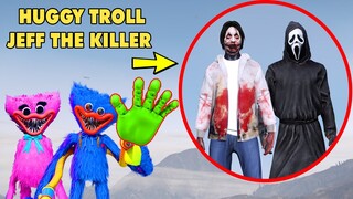 GTA 5 HUGGY Lấy Bàn Tay Thứ 3 Đi Troll JEFF THE KILLER Và GHOST FACE 2 Tên Sát Nhân Cùng Với KISSY