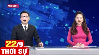 Bản tin sáng ngày 22-9-2022 | Tin tức thời sự mới nhất hôm nay